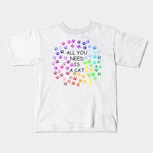 All you need is a cat. Art. Kids T-Shirt